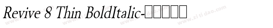 Revive 8 Thin BoldItalic字体转换